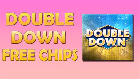 300K in Free Double Down Chips 8.23.19 .